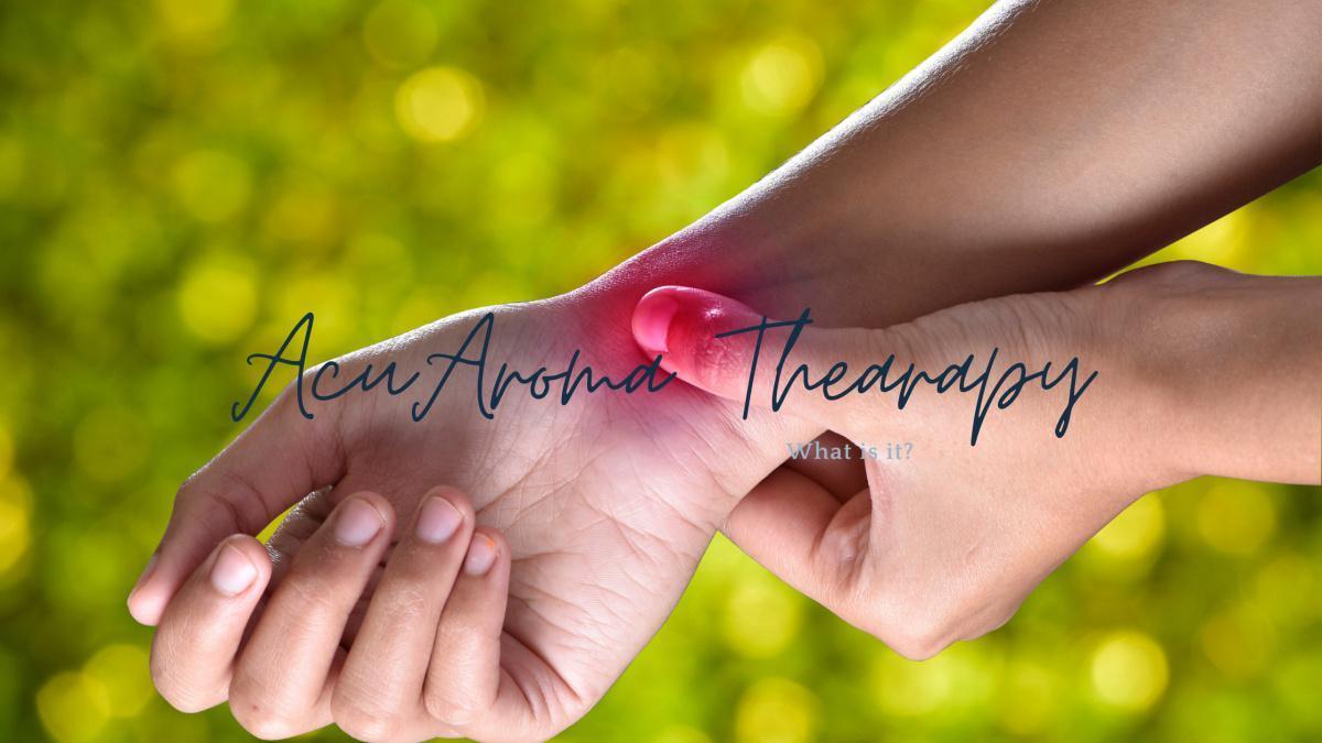 Introduction to AcuAroma Therapy